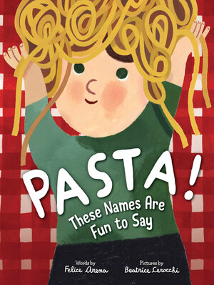 cover image of Pasta! These Names Are Fun to Say